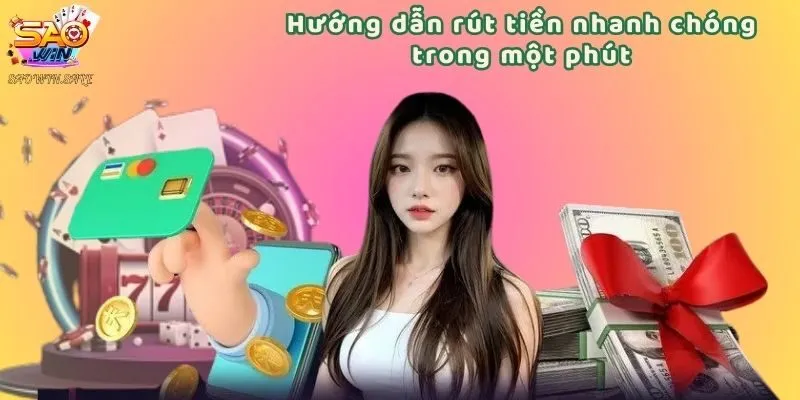 Hướng dẫn rút tiền nhanh chóng trong một phút